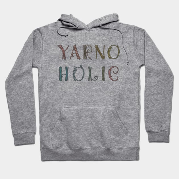 Yarnoholic: every scrap of yarn matters [B] Hoodie by runcatrun